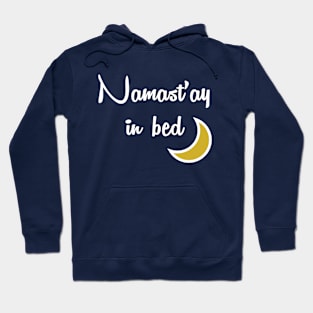 Namast'ay in bed Hoodie